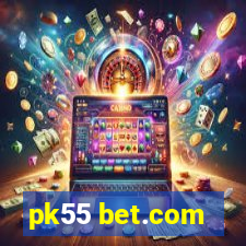 pk55 bet.com